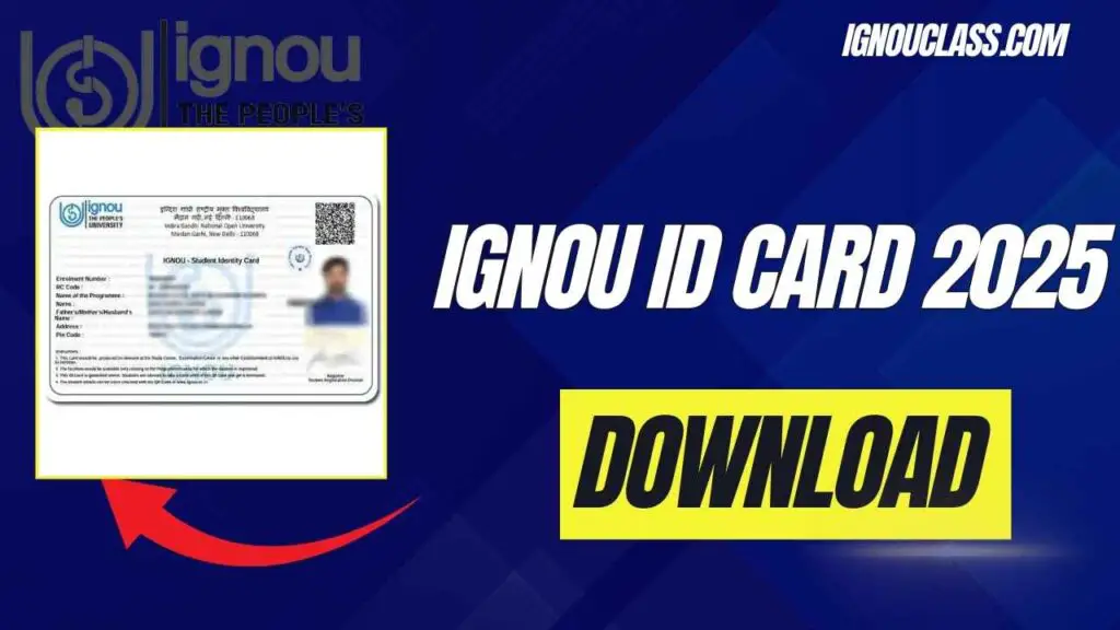 Download IGNOU ID Card 2025 StepbyStep Guide for Easy Access IGNOU CLASS